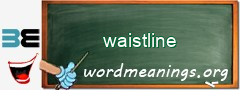 WordMeaning blackboard for waistline